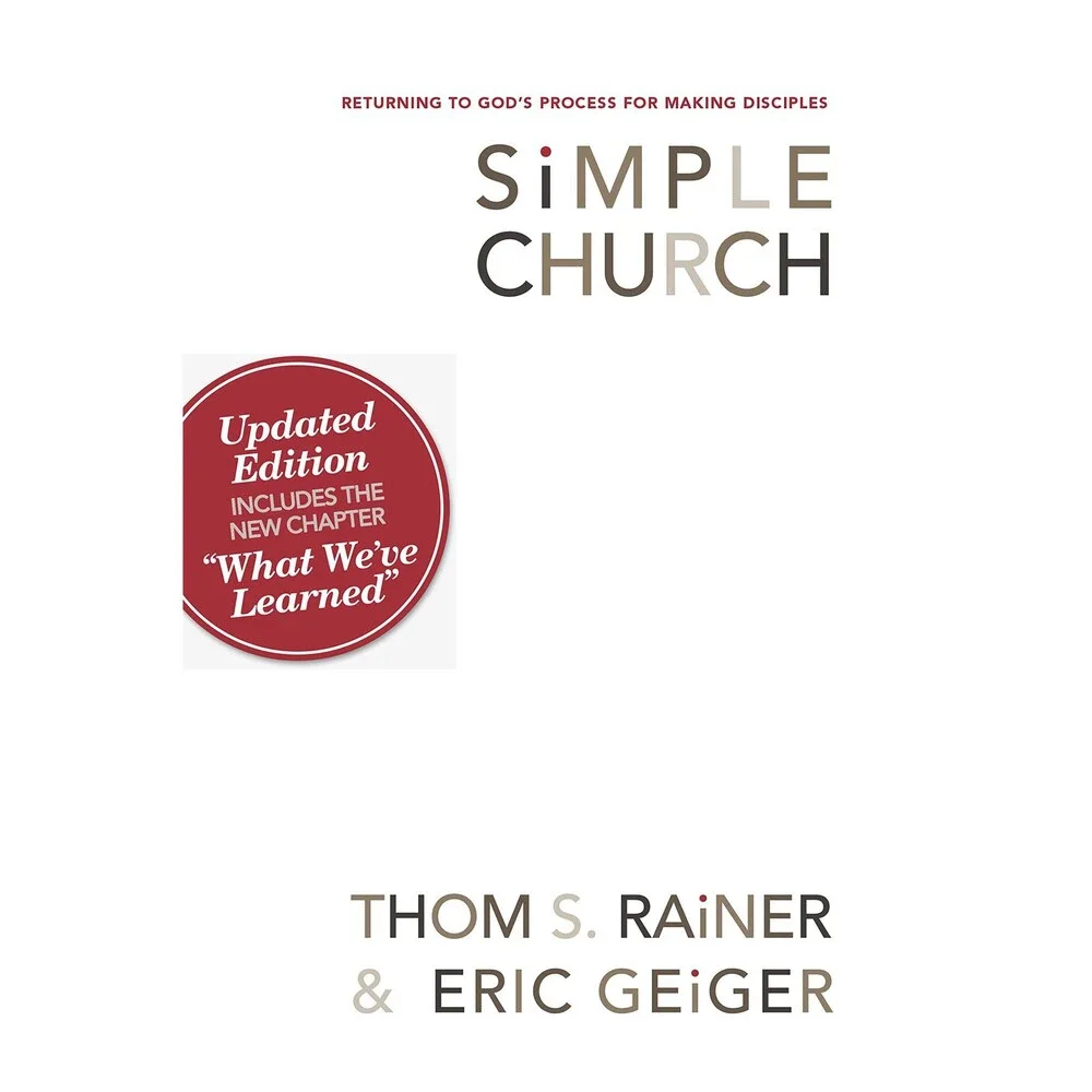 Simple Church: Returning to God's Process for Making Disciples